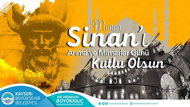 Başkan Büyükkılıç: “Mimar Sinan hem mimarlığa hem de insanlığa ışık oldu”