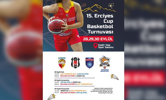 15. Erciyes Cup Basketbol Turnuvası Başlıyor