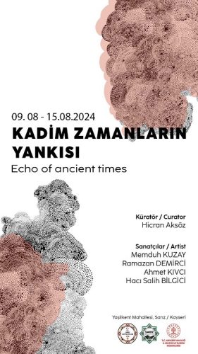 ‘Kadim Zamanların Yankısı’ sergisi Sarız ilçesi’nde gerçekleştirilecek