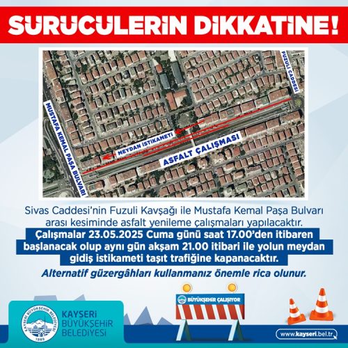 SİVAS CADDESİ TRAFİĞE KAPATILACAK